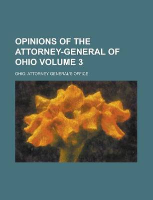 Book cover for Opinions of the Attorney-General of Ohio Volume 3