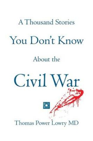 Cover of A Thousand Stories You Don't Know About the Civil War