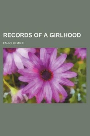 Cover of Records of a Girlhood (Volume 1)