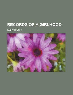 Book cover for Records of a Girlhood (Volume 1)