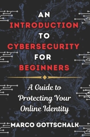 Cover of An Introduction to Cybersecurity for Beginners