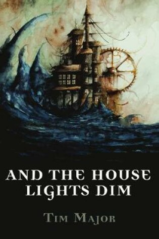 Cover of And The House Lights Dim