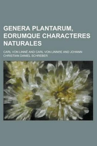 Cover of Genera Plantarum, Eorumque Characteres Naturales