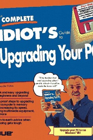 Cover of The Complete Idiot's Guide to Upgrading PCs