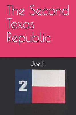 Book cover for The Second Texas Republic