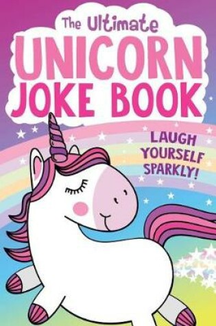 Cover of The Ultimate Unicorn Joke Book