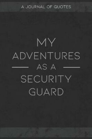 Cover of My Adventures As A Security Guard