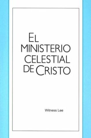 Cover of El Ministerio Celestial de Cristo