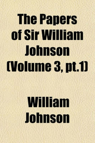 Cover of The Papers of Sir William Johnson Volume 1