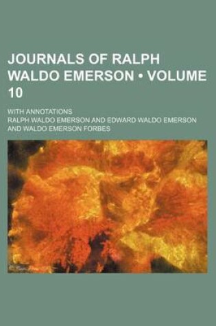 Cover of Journals of Ralph Waldo Emerson (Volume 10); With Annotations