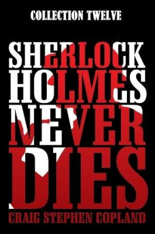 Cover of Sherlock Holmes Never Dies -- Collection Twelve