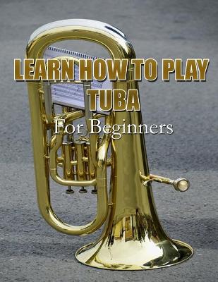 Book cover for Learn How to Play Tuba