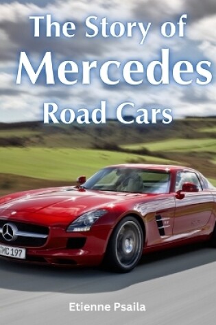 Cover of The Story of Mercedes Road Cars