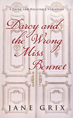 Book cover for Darcy and the Wrong Miss Bennet