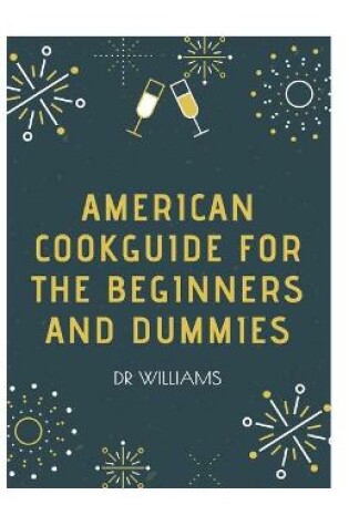 Cover of American Cookguide for the Beginners and Dummies