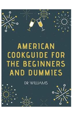 Book cover for American Cookguide for the Beginners and Dummies