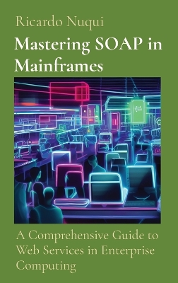 Book cover for Mastering SOAP in Mainframes