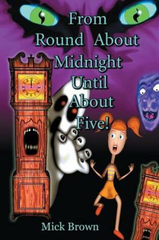 Cover of From Round about Midnight Until about Five!