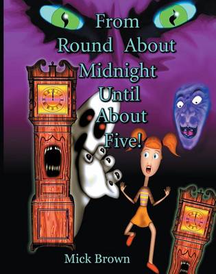 Book cover for From Round about Midnight Until about Five!