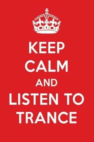 Cover of Keep Calm and Listen to Trance