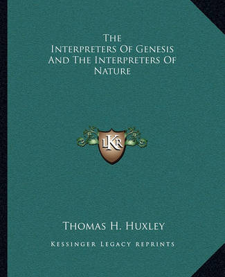 Book cover for The Interpreters Of Genesis And The Interpreters Of Nature