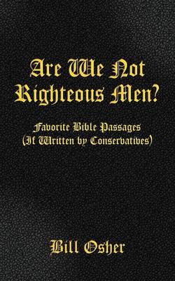Book cover for Are We Not Righteous Men? Favorite Bible Passages (If Written by Conservatives)