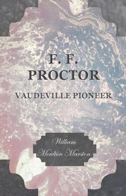 Book cover for F. F. Proctor - Vaudeville Pioneer