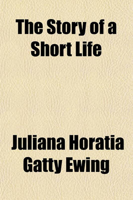 Book cover for The Story of a Short Life