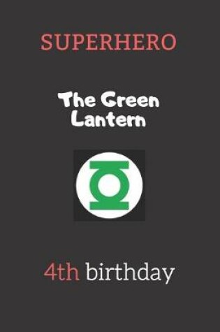 Cover of 4th birthday gifts for kids - The Green Lantern