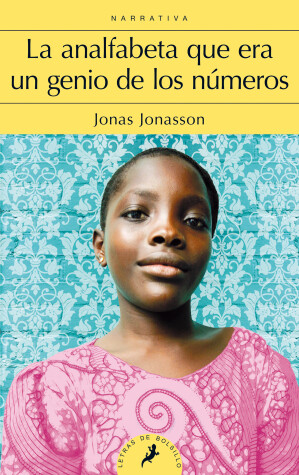 Book cover for La analfabeta que era un genio de los números / The Girl Who Saved the King of Sweden