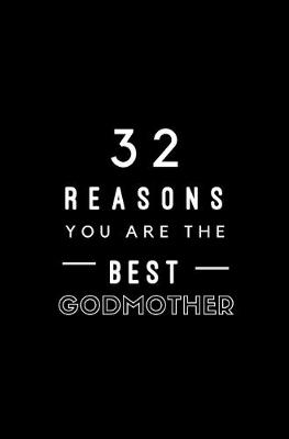 Book cover for 32 Reasons You Are The Best Godmother