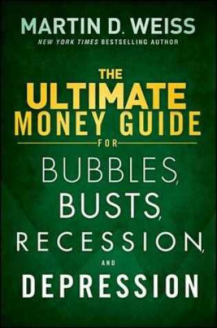 Cover of The Ultimate Money Guide for Bubbles, Busts, Recession and Depression