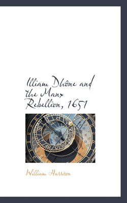 Book cover for Illiam Dhone and the Manx Rebellion, 1651