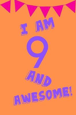 Book cover for I Am 9 and Awesome!