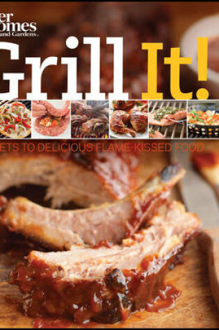 Cover of Grill It! Secrets to Delicious Flame-kissed Food