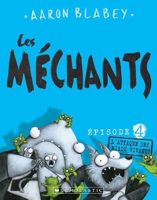 Book cover for Les M�chants: N� 4 - l'Attaque Des Miaou-Vivants