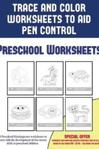 Cover of Preschool Worksheets (Trace and Color Worksheets to Develop Pen Control)