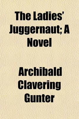 Book cover for The Ladies' Juggernaut; A Novel