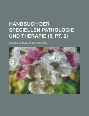 Book cover for Handbuch Der Speciellen Pathologie Und Therapie (5, PT. 2)