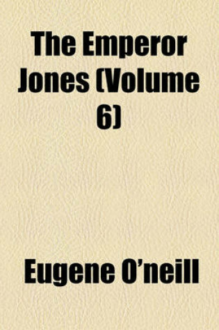 Cover of The Emperor Jones (Volume 6)