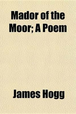 Cover of Mador of the Moor; A Poem