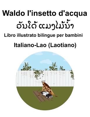 Book cover for Italiano-Lao (Laotiano) Waldo l'insetto d'acqua Libro illustrato bilingue per bambini