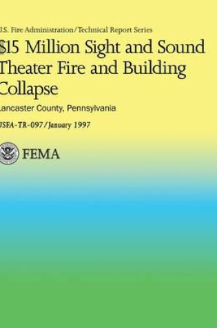 Cover of $15 Million Sight and Sound Theater Fire and Building Collapse Lancaster County, Pennsylvania