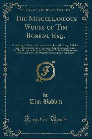 Cover of The Miscellaneous Works of Tim Bobbin, Esq.