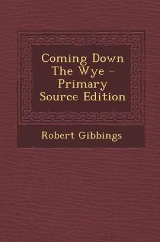 Cover of Coming Down the Wye