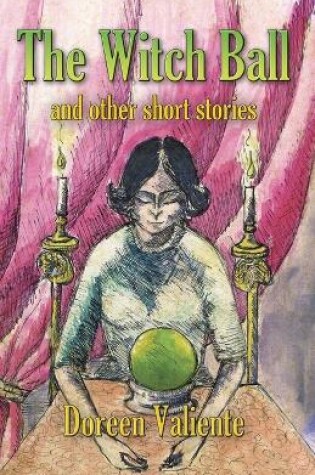 Cover of The Witch Ball and Other Short Stories