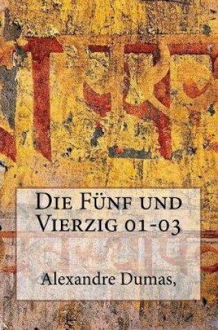 Cover of Die Funf Und Vierzig 01-03