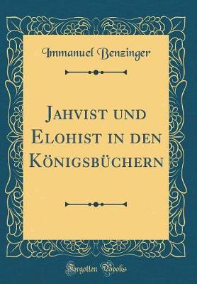 Book cover for Jahvist Und Elohist in Den Koenigsbuchern (Classic Reprint)