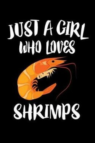 Cover of Just A Girl Who Loves Shrimps