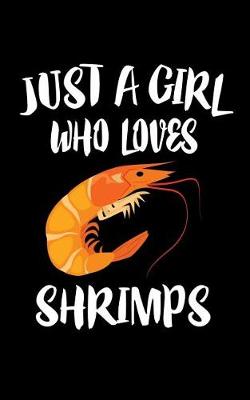 Book cover for Just A Girl Who Loves Shrimps